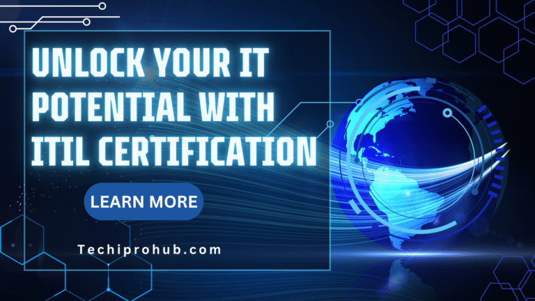 ITIL Certification: Unlock Your IT Potential with ITIL Certification